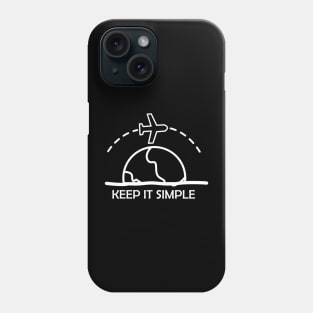 keep it simple ,Traveling is the spice of life. Phone Case