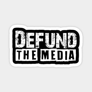 defund the media funny tee Magnet