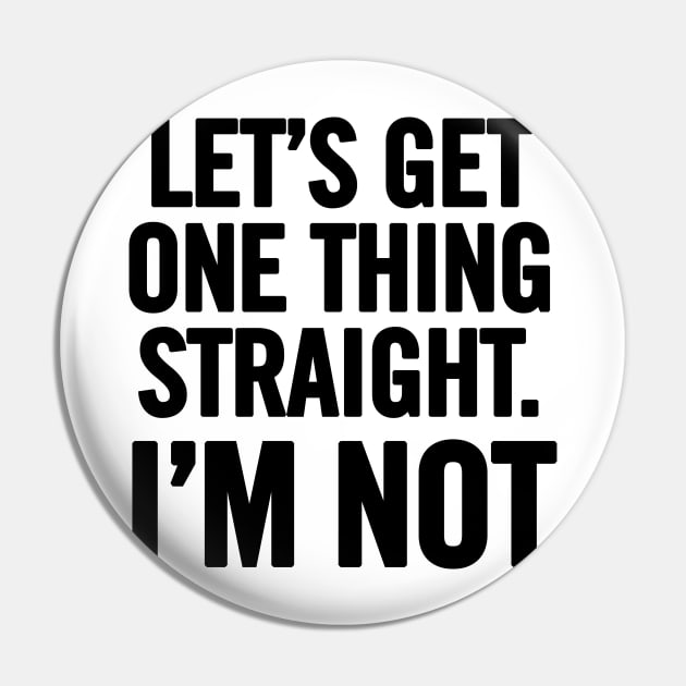 Let's Get One Thing Straight. I'm Not. Pin by sergiovarela