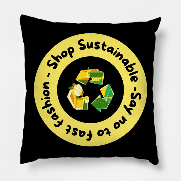 Shop sustainable, say no to fast fashion say no to fast fashion Pillow by Eveline D’souza