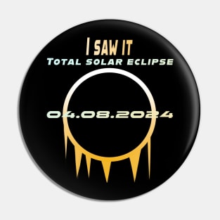 I Saw It Solar Eclipse T-Shirt Pin