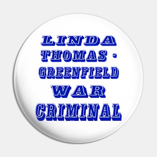 Linda Thomas-Greenfield - War Criminal - Front Pin