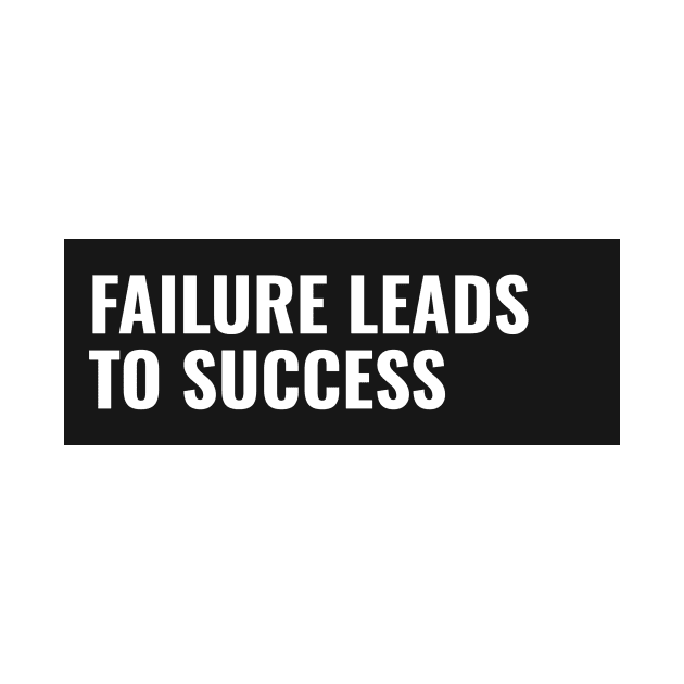 Failure Leads To Success 2.0 by The Print Factory