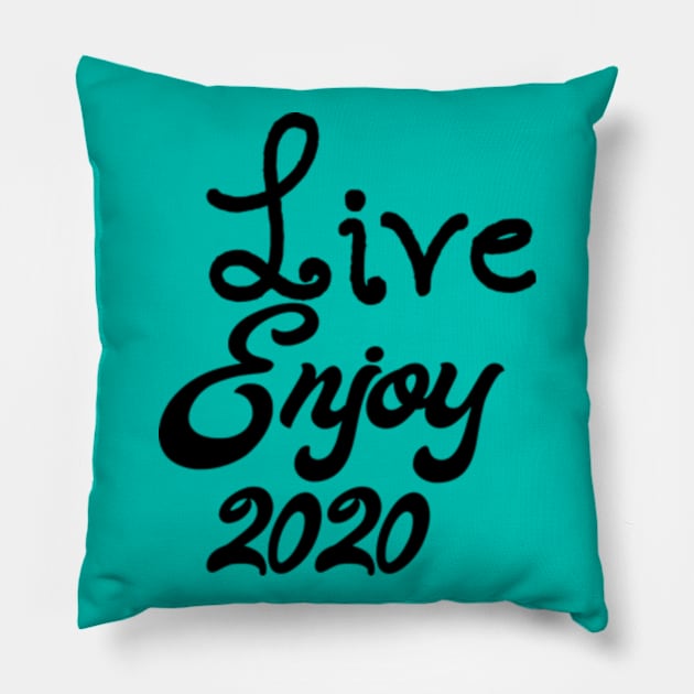 Live Enjoy 2020 Pillow by Shop Ovov