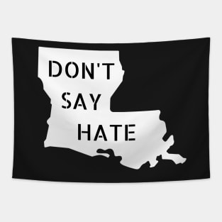 Don't Say Hate - Oppose Don't Say Gay - Louisiana Silhouette - LGBTQIA2S+ Tapestry