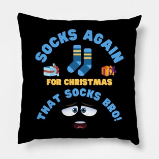 Socks Again For Christmas That Socks Bro, Socks, Sock, Xmas Gift, Christmas, stocking stuffer, funny, stocking filler, xmas, cute, holiday, Pillow