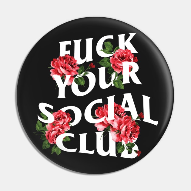 Fuck Your Social Club – Broken Roses Pin by ayeyokp