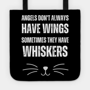 Angels Don't Always Have Wings Sometimes They Have Whiskers Tote