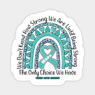 Ovarian Cancer Awareness Awareness - rainbow leopard ribbon strong Magnet