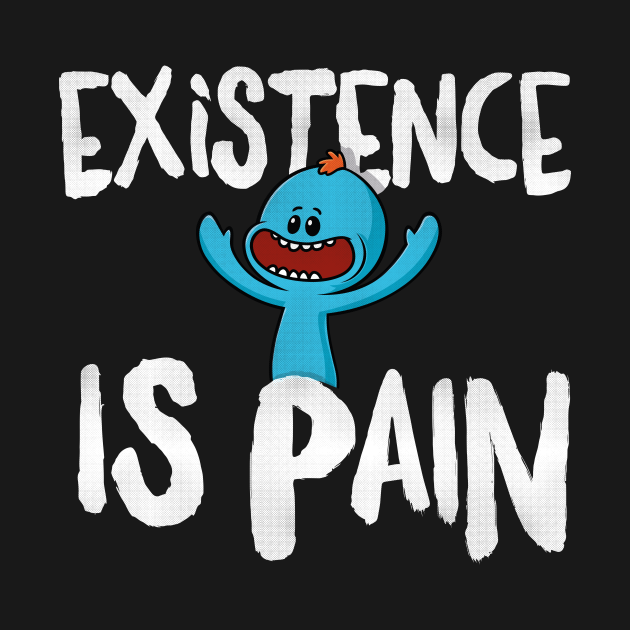 Mr. Meeseks Existance is Pain - Mr Meeseeks - Kids T-Shirt | TeePublic