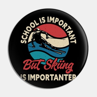 School Is Important But Skiing Is Importanter T Shirt For Women T-Shirt Pin