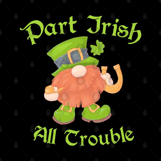 Part Irish All Trouble Leprechaun St Patrick's Day by Wanderer Bat