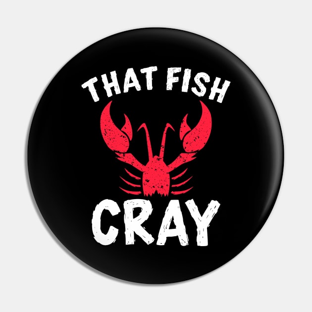 That Fish Cray Pin by maxcode