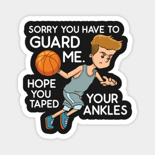 BASKETBALL GIFT: You Have To Guard Me Magnet