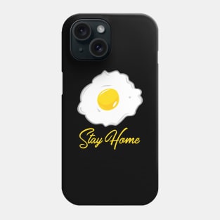 Stay Home With Fried Egg Phone Case