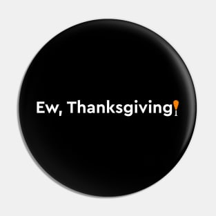 Ew thanksgiving Pin