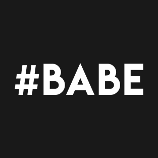 Hashtag Babe (#BABE) T-Shirt