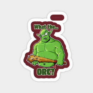 What the Orc? Magnet