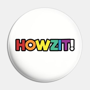 Howzit Pin