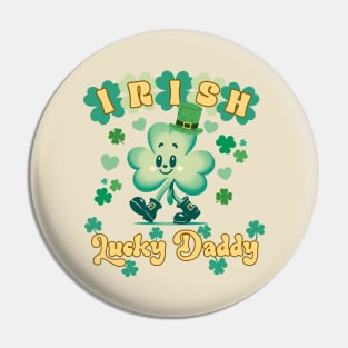 st patricks day, lucky irish, lucky daddy Pin