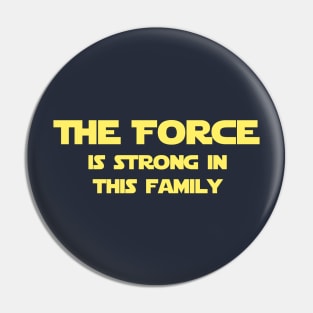 The Force is Strong in this Family Pin