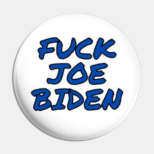 FUCK JOE BIDEN Pin