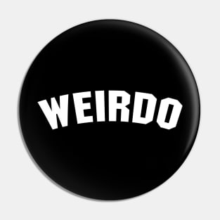 Weirdo Pin