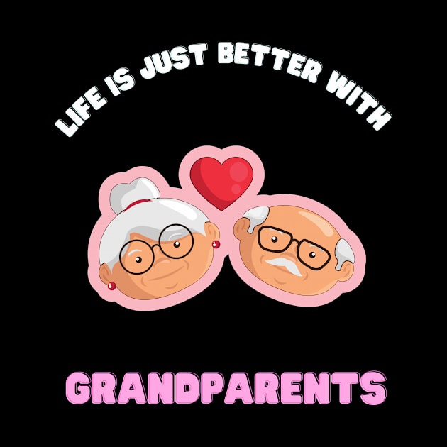 Life Is Just Better With Grandparents, grandparents day by AM95