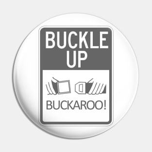 Buckle Up Buckaroo! Pin