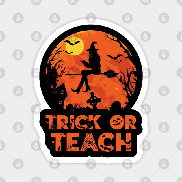 Trick or Teach Halloween Teacher Gift Magnet by DragonTees