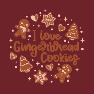 I Love Gingerbread Cookies T-Shirt