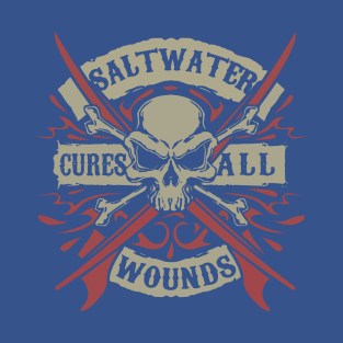 salt water cures all wounds T-Shirt