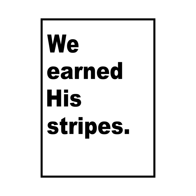 We Earned His Stripes by A2Gretchen