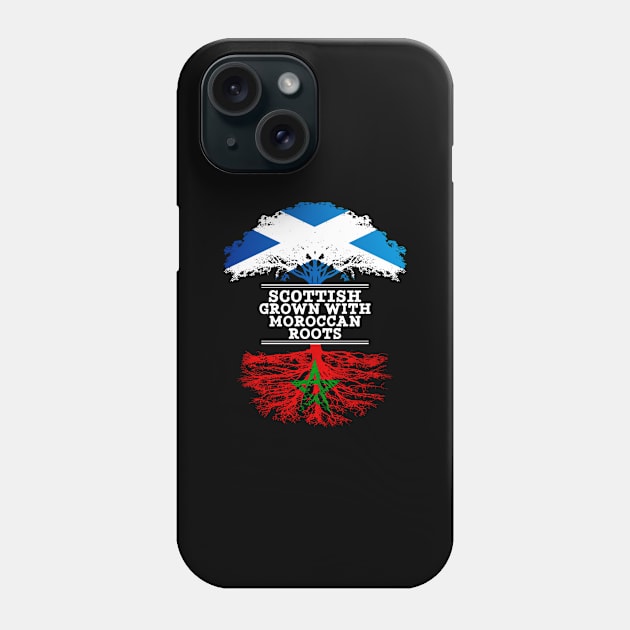 Scottish Grown With Moroccan Roots - Gift for Moroccan With Roots From Morocco Phone Case by Country Flags