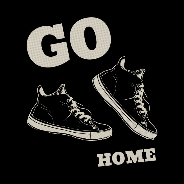 Sneakers 'Go Home' - Unique Footwear Designs for the Bold and Adventurous by VectorAD