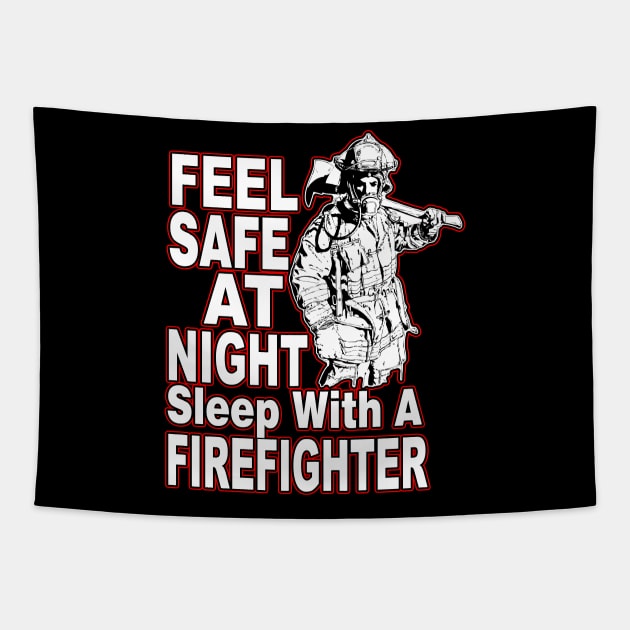 Feel Safe At Night Sleep With A Firefighter Tapestry by fromherotozero