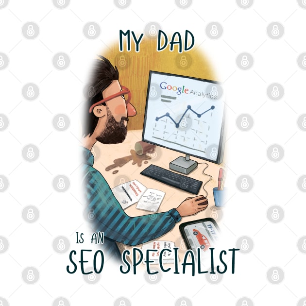 My Dad is a SEO specialist by Ramamba