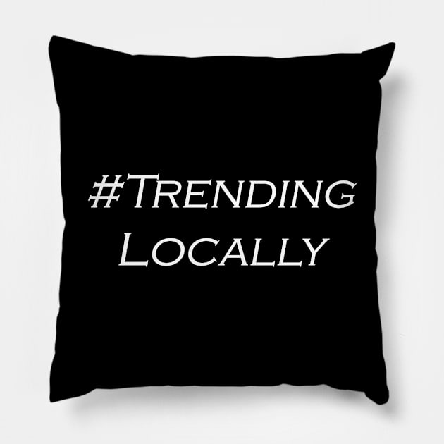 Trending Locally Pillow by Scrap Heap Shop