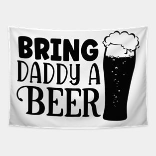 bring Daddy a BEER Tapestry