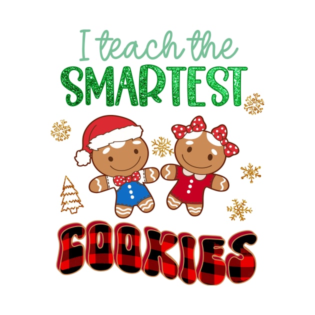 Christmas Teacher Appreciation, I Teach The Smartest Cookies by SilverLake