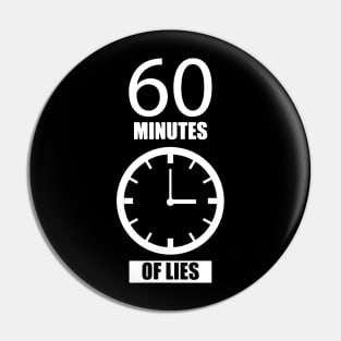 60 Minutes Of Lies Sixty Pin