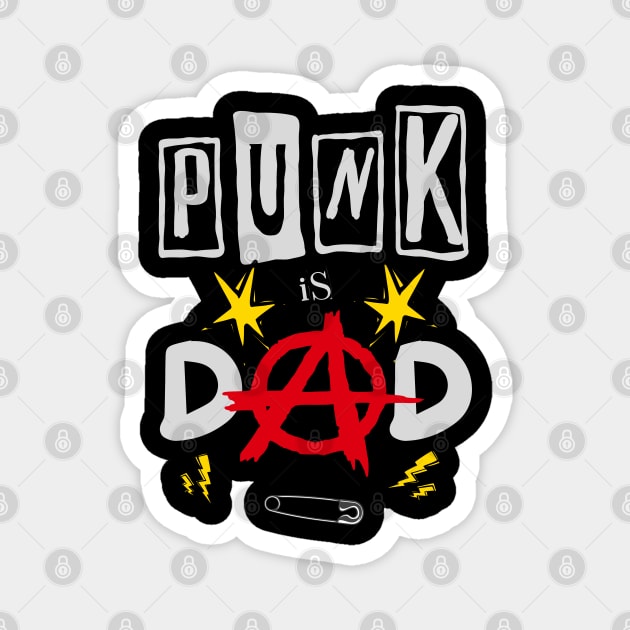 Punk Is Dad Magnet by Stylecombinator