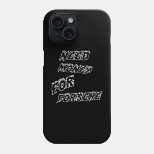 need money for porsche Phone Case