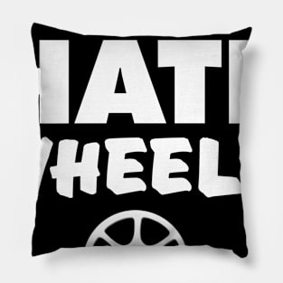 i hate wheels Pillow