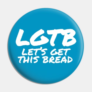 Let's Get This Bread Pin