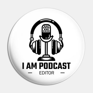 I Am Podcast Editor Pin