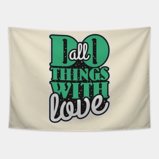 Do All Things With Love Tapestry