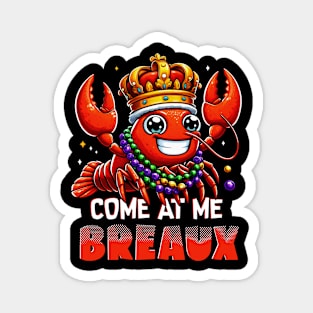 Come At Me Breaux Crawfish Beads Funny Mardi Gras Magnet