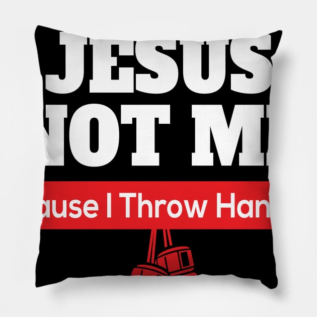 Try Jesus Not Me Cause I Throw Hands Pillow by Pretty Phoxie LLC