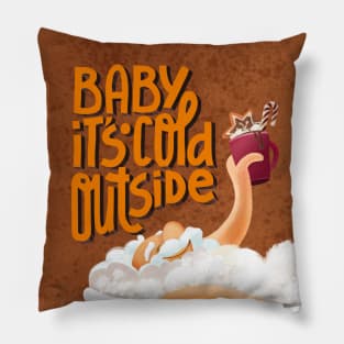 Baby it's cold outside Pillow